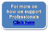 Rounded Rectangle: For more on how we support Professionals
Click here
